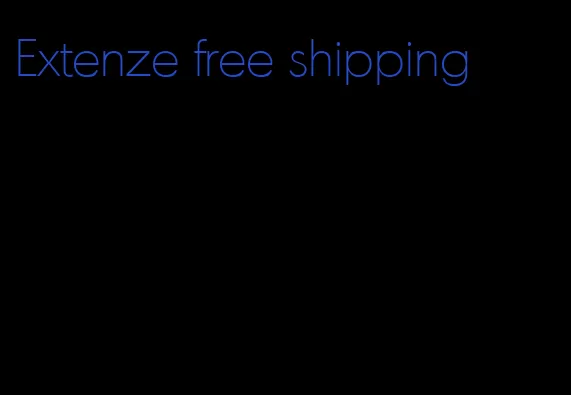 Extenze free shipping