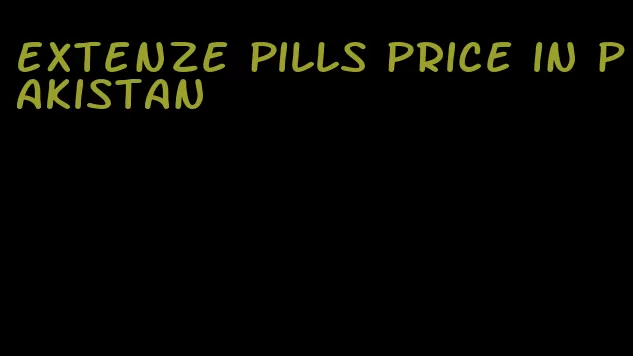Extenze pills price in Pakistan