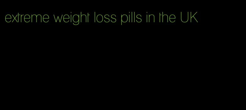 extreme weight loss pills in the UK