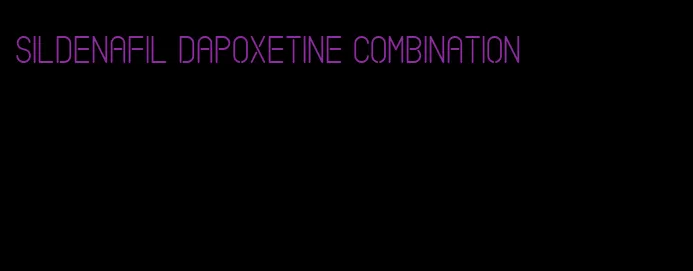 sildenafil dapoxetine combination