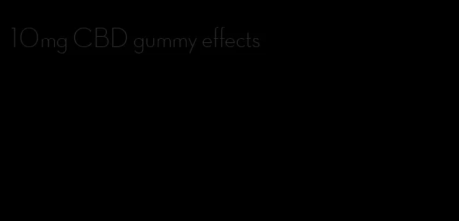 10mg CBD gummy effects