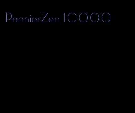 PremierZen 10000