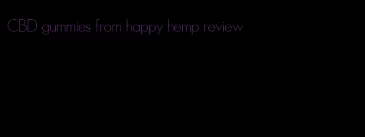 CBD gummies from happy hemp review