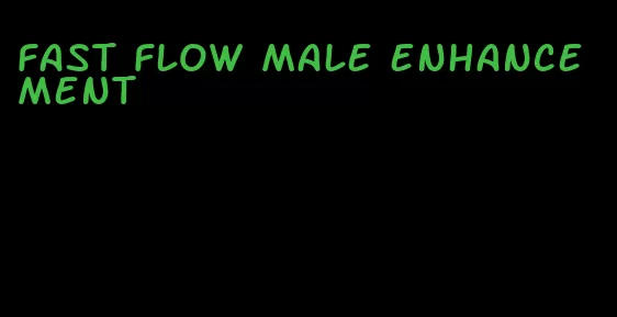 fast flow male enhancement