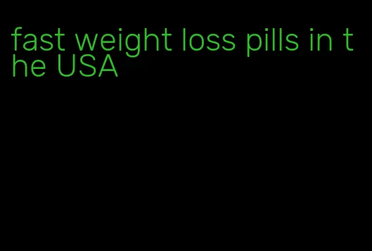 fast weight loss pills in the USA