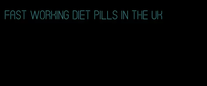 fast working diet pills in the UK
