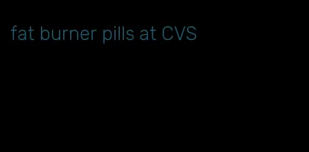 fat burner pills at CVS