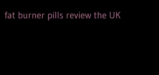 fat burner pills review the UK
