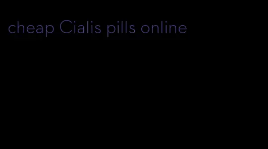 cheap Cialis pills online