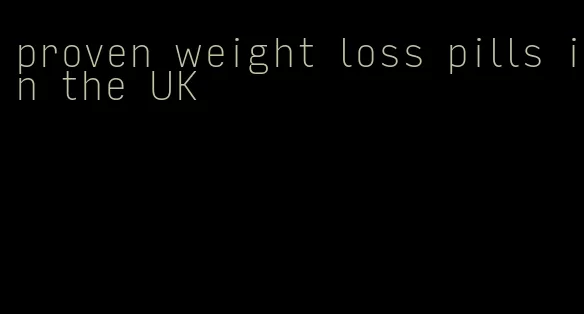 proven weight loss pills in the UK