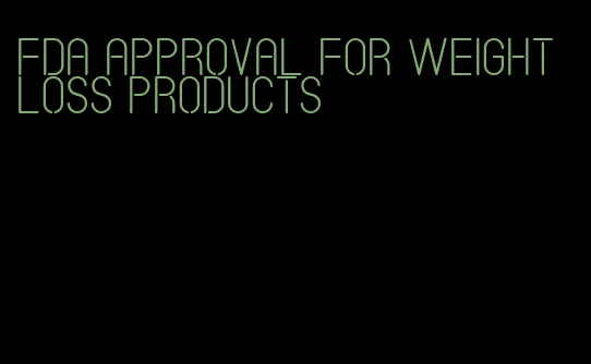 FDA approval for weight loss products