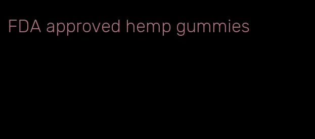 FDA approved hemp gummies