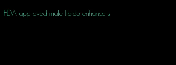 FDA approved male libido enhancers