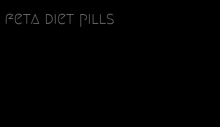 feta diet pills