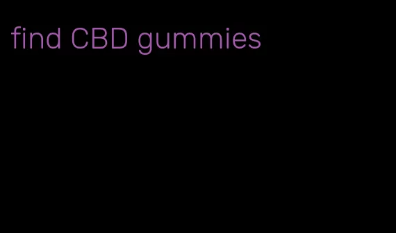 find CBD gummies