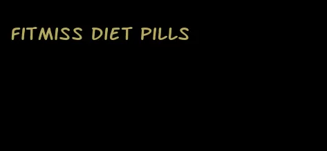 fitmiss diet pills