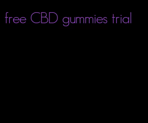 free CBD gummies trial