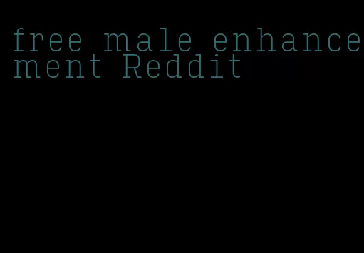 free male enhancement Reddit