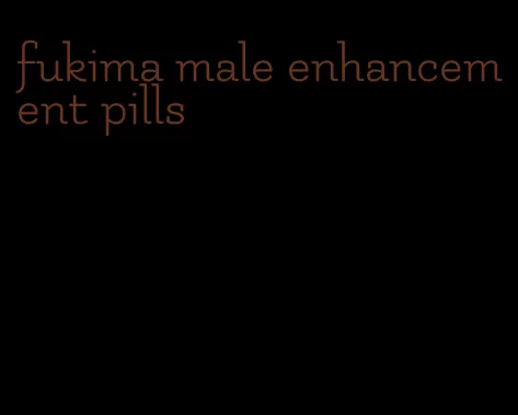 fukima male enhancement pills