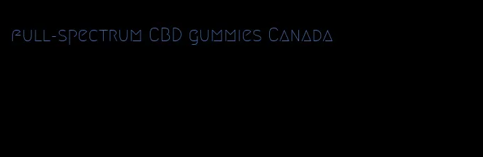 full-spectrum CBD gummies Canada
