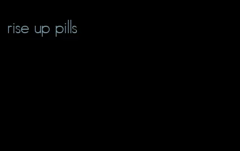 rise up pills