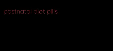 postnatal diet pills