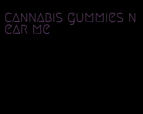 cannabis gummies near me