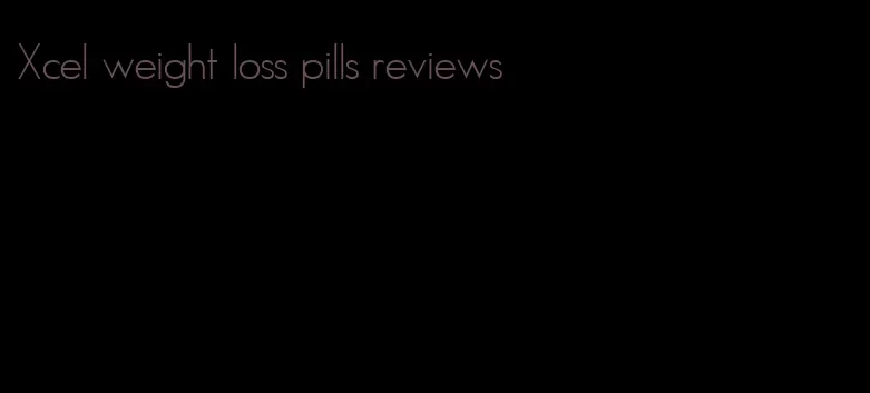 Xcel weight loss pills reviews