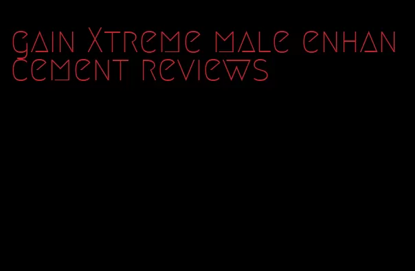 gain Xtreme male enhancement reviews