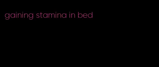 gaining stamina in bed