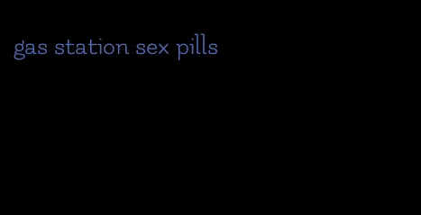 gas station sex pills