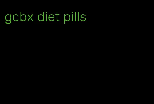 gcbx diet pills
