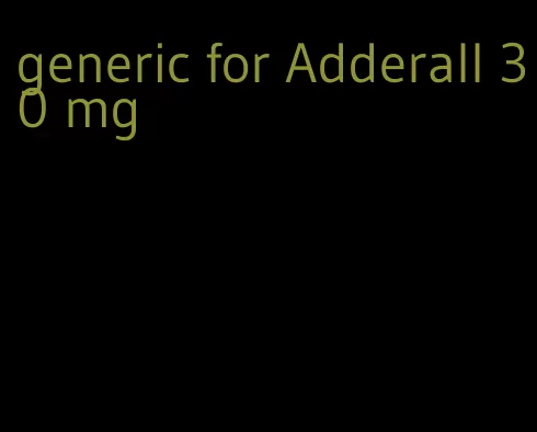 generic for Adderall 30 mg