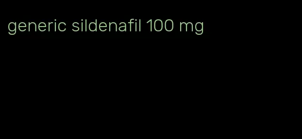 generic sildenafil 100 mg