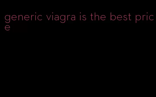 generic viagra is the best price