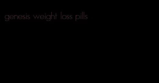 genesis weight loss pills