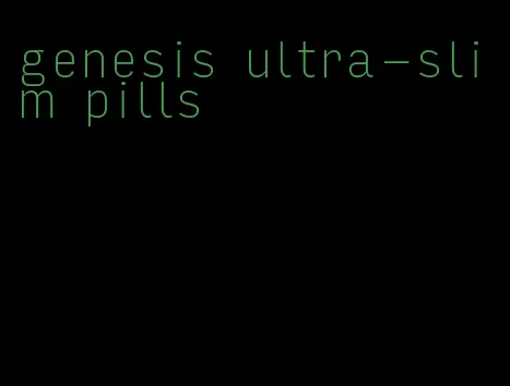 genesis ultra-slim pills
