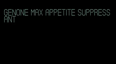 genone max appetite suppressant