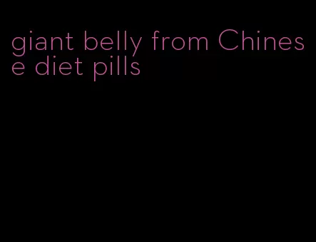 giant belly from Chinese diet pills
