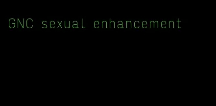 GNC sexual enhancement