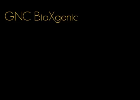 GNC BioXgenic