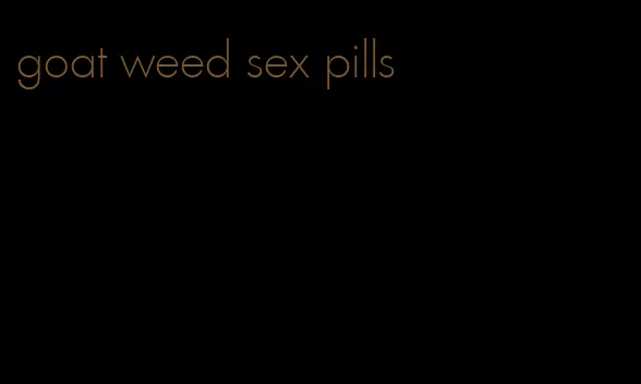 goat weed sex pills