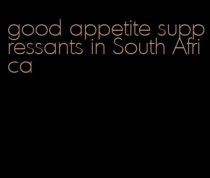 good appetite suppressants in South Africa