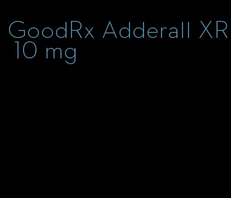 GoodRx Adderall XR 10 mg