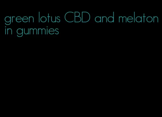 green lotus CBD and melatonin gummies