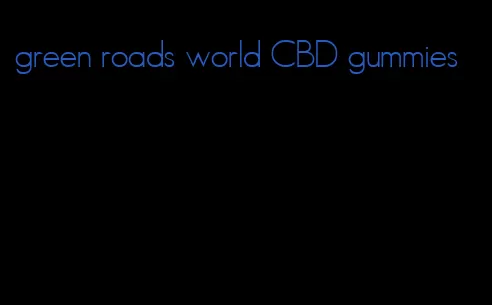 green roads world CBD gummies
