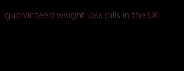 guaranteed weight loss pills in the UK