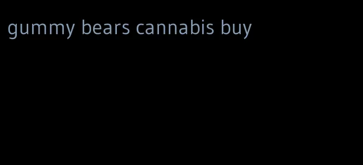 gummy bears cannabis buy