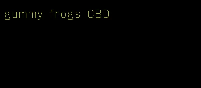 gummy frogs CBD