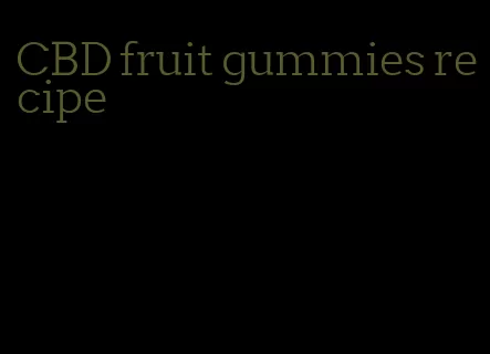 CBD fruit gummies recipe
